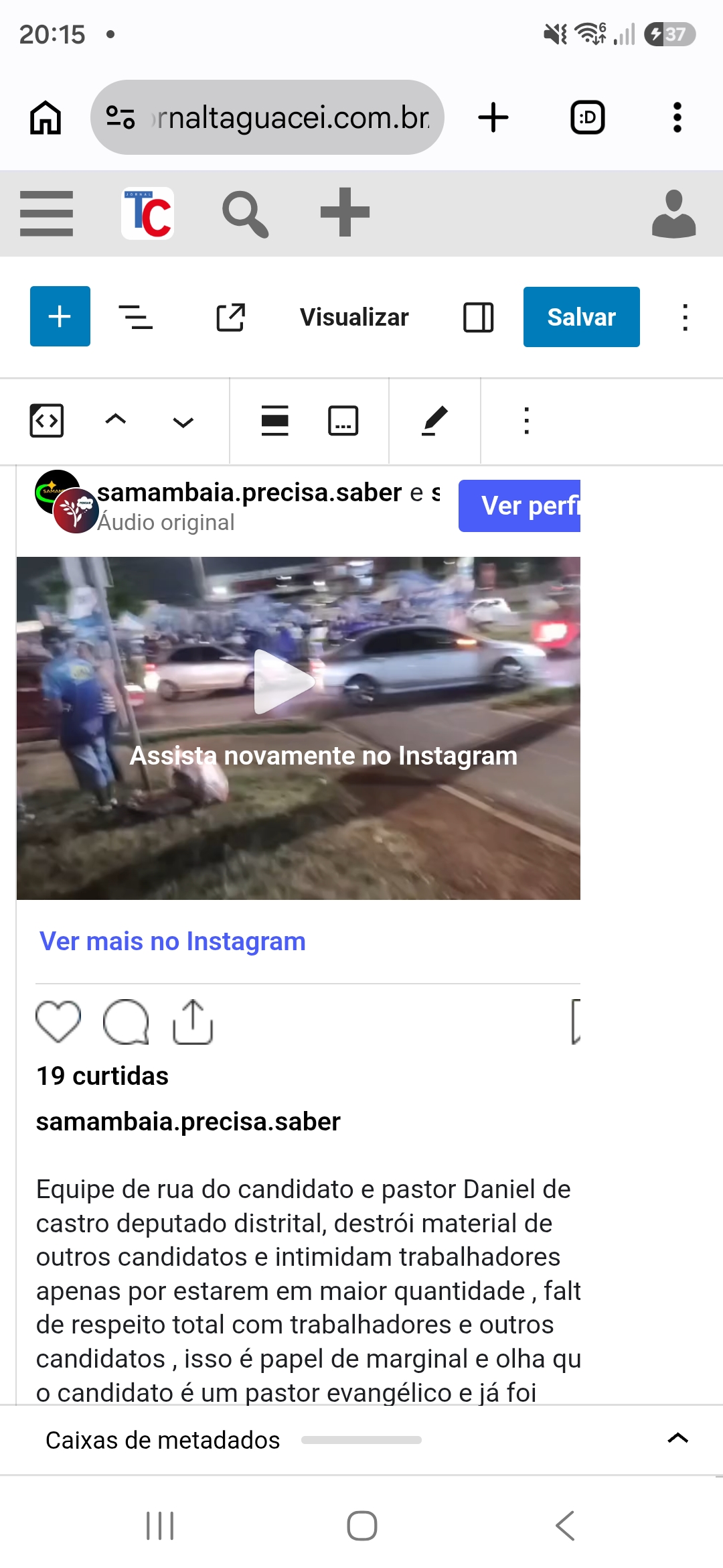Material de campanha de Agnelo Queiroz teria sido destruído, segundo relato divulgado nas redes sociais